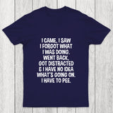 I Came I Saw I Forgot What I Was Doing Chicluma T Shirt