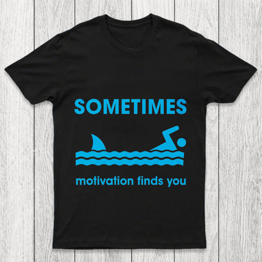 Sometimes Motivation Finds You Chicluma T Shirt