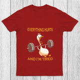 Everything Hurts And Im Tired Chicluma T Shirt