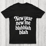 New Year New Me Blah Blah Blah Chicluma T Shirt