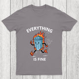 Everything Is Fine Trash Fire Chicluma T Shirt