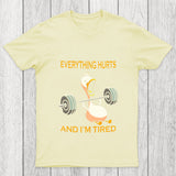 Everything Hurts And Im Tired Chicluma T Shirt