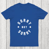 Sorry Not Sorry Chicluma T Shirt