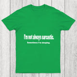 I'M Not Always Sarcastic Chicluma T Shirt