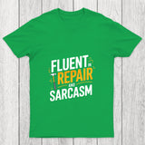 Fluent In Repair And Sarcasm Chicluma T Shirt
