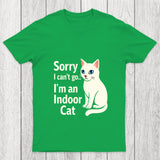Sorry I Can't Go I Am An Indoor Cat Chicluma T Shirt