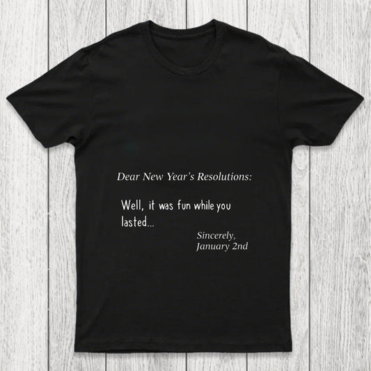 Dear New Year Resolutions Chicluma T Shirt