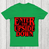 Enter The Upside Down Chicluma T Shirt