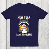 New Year Same Problems Chicluma T Shirt