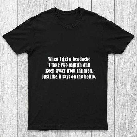 Funny Headache Quote Chicluma T Shirt