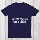 Some Words On A Shirt Chicluma T Shirt