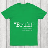Bruh Funny Chicluma T Shirt