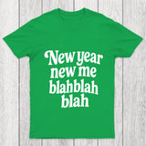 New Year New Me Blah Blah Blah Chicluma T Shirt