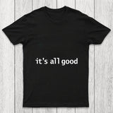 Its All Good Chicluma T Shirt