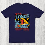 Get In Loser Chicluma T-Shirt