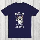 MOIN I Am Not Asking Chicluma T-Shirt