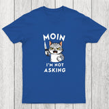 MOIN I Am Not Asking Chicluma T-Shirt