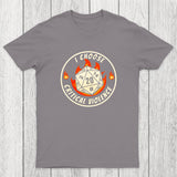 I Choose Critical Violence Chicluma T-Shirt