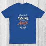 Assume I'm an Adult Chicluma T-Shirt
