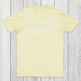 You Are Bugs Chicluma T-Shirt