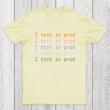 I Test In Prod Chicluma T-Shirt