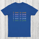 I Test In Prod Chicluma T-Shirt