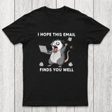 Possum Work Email Chicluma T-Shirt
