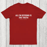 All I'M Offering Is The Truth Chicluma T-Shirt