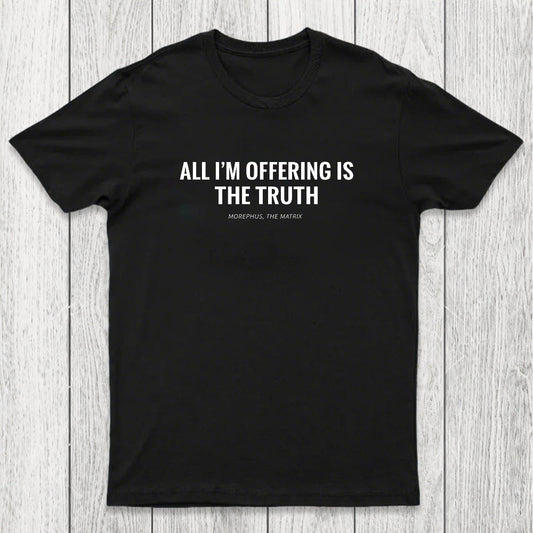All I'M Offering Is The Truth Chicluma T-Shirt