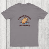 I'm Only Here So I Don't Get Fined Chicluma T-Shirt
