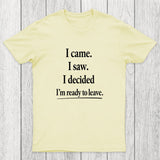 I Decided Im Ready To Leave Chicluma T-Shirt