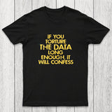TORTURE THE DATA Chicluma T-Shirt