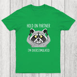 Hold On Partner, I'm Overstimulated Chicluma T-Shirt