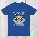 Hold On Partner, I'm Overstimulated Chicluma T-Shirt