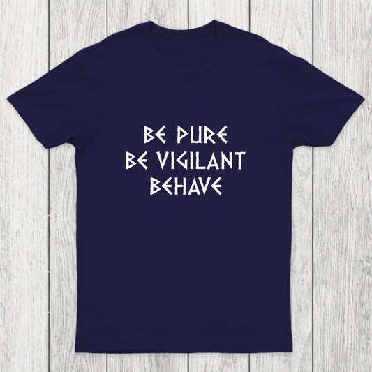 Be Pure Be Vigilant Behave Chicluma T-Shirt