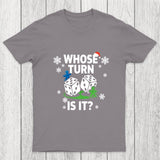 Whose Turn Is It Board Games Joke Chicluma T-Shirt