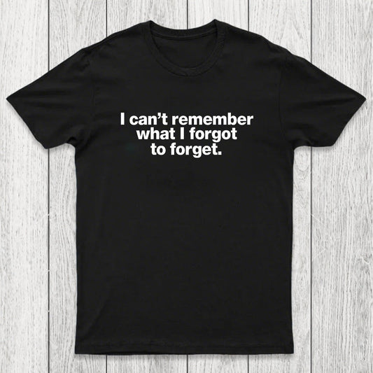 I Can't Remember What I Forgot To Forget Chicluma T-Shirt
