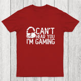 Can't Hear You I'M Gaming Chicluma T-Shirt