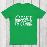 Can't Hear You I'M Gaming Chicluma T-Shirt