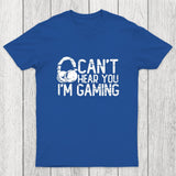 Can't Hear You I'M Gaming Chicluma T-Shirt