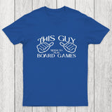 This Guy Needs To Play Board Games Chicluma T-Shirt