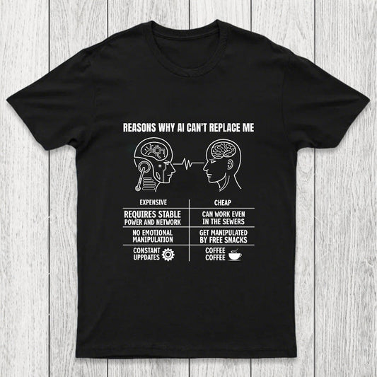 Reasons Why Ai Cant Replace Me Chicluma T-Shirt