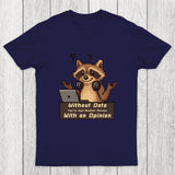 Without Data You're Just Another Person Chicluma T-Shirt