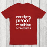 Receipts Proof Timeline Screenshots Chicluma T-Shirt