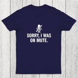 Sorry I Was On Mute Chicluma T-Shirt