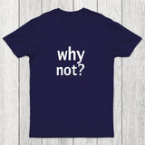 Why Not Chicluma T-Shirt