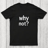 Why Not Chicluma T-Shirt