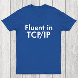 Fluent in TCP/IP Chicluma T-Shirt