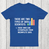 There Are Two Types of Data Scientist Chicluma T-Shirt