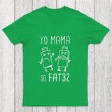 Yo Mama So Fat 32 Chicluma T-Shirt